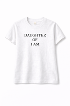 Daughter of I AM T-Shirt